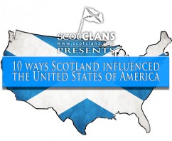 10 ways Scotland influenced the USA!